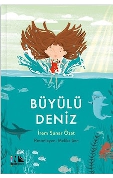 Büyülü Deniz - İrem Sunar Özat - Nesin Yayınevi Büyülü Deniz - İrem Sunar Özat - Nesin Yayınevi
