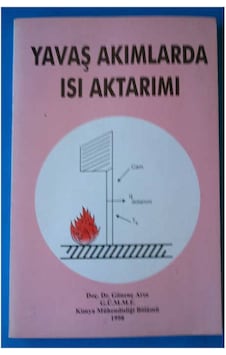 Yavaş Akımlarda Isı Aktarımı 1998 Yılı Basım