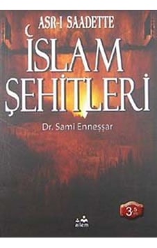 Asr -ı Saadette İslam Şehitleri - Sami Enneşşar - Ailem Asr -ı Saadette İslam Şehitleri - Sami Enneşşar - Ailem