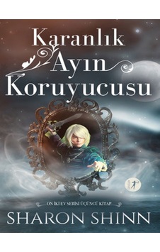Karanlık Ayın Koruyucusu - On İki Ev Serisi 3.Kitap - Sharon Shinn - Artemis Yayınları Karanlık Ayın Koruyucusu - On İki Ev Serisi 3.Kitap - Sharon Shinn - Artemis Yayınları
