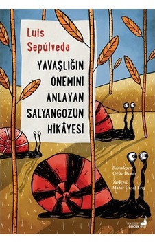 Yavaşlığın Önemini Anlayan Salyangozun Hikayesi - Luis Sepulveda - Everest Yayınları Yavaşlığın Önemini Anlayan Salyangozun Hikayesi - Luis Sepulveda - Everest Yayınları