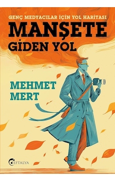 Manşete Giden Yol/mehmet Mert/eftalya Manşete Giden Yol/mehmet Mert/eftalya
