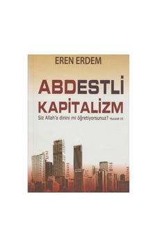 Abdestli Kapitalizm Siz Allah'a Dinini Mi Öğretiyorsunuz Hucurat 16-eren Erdem Abdestli Kapitalizm Siz Allah'a Dinini Mi Öğretiyorsunuz Hucurat 16-eren Erdem