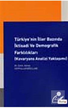 Türkiye'nin İller Bazında İktisadi ve Demografik Farklılıkları - Çetin Ayhan Seyfullahoğulları - Beta Yayınları Türkiye'nin İller Bazında İktisadi ve Demografik Farklılıkları - Çetin Ayhan Seyfullahoğulları - Beta Yayınları
