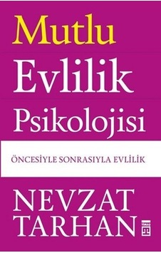 Mutlu Evlilik Psikolojisi - Nevzat Tarhan Mutlu Evlilik Psikolojisi - Nevzat Tarhan