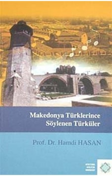 Makedonya Türklerince Söylenen Türküler / Hamdi Hasan