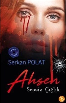 Ahsen - Sessiz Çığlık - Serkan Polat - BK Ahsen - Sessiz Çığlık - Serkan Polat - BK