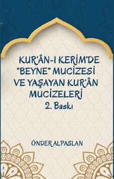 Kur An-ı Kerim De Beyne Mucizesi Ve Yaşayan Kur An Mucizeleri 2 Kitabı - Önder Alpaslan - Platanus Kur An-ı Kerim De Beyne Mucizesi Ve Yaşayan Kur An Mucizeleri 2 Kitabı - Önder Alpaslan - Platanus