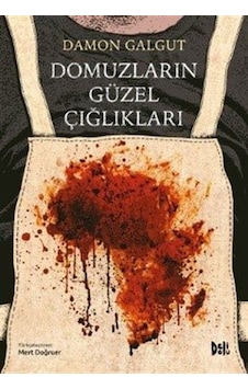 Domuzların Güzel Çığlıkları - Damon Galgut - DeliDolu Domuzların Güzel Çığlıkları - Damon Galgut - DeliDolu
