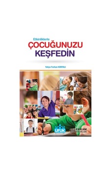 Etkinliklerle Çocuğunuzu Keşfedin - Yahya Furkan Konyalı Etkinliklerle Çocuğunuzu Keşfedin - Yahya Furkan Konyalı