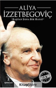 Aliya İzzetbegoviç- İlgi Kültür Sanat Yayınları Aliya İzzetbegoviç- İlgi Kültür Sanat Yayınları