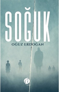 Soğuk / Oğuz Erdoğan Soğuk / Oğuz Erdoğan