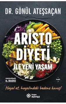Aristo Diyeti İle Yeni Yaşam - Genişletilmiş Baskı - Gönül Ateşsaçan - Doğan Novus