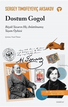 Dostum Gogol - Büyük Yazarın Hiç Anlatılmamış Yaşam Öyküsü - Sergey Timofeyeviç Aksakov - Turkuvaz Kitap Dostum Gogol - Büyük Yazarın Hiç Anlatılmamış Yaşam Öyküsü - Sergey Timofeyeviç Aksakov - Turkuvaz Kitap