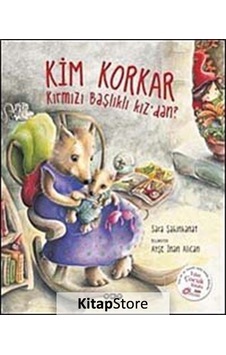 Kim Korkar Kırmızı Başlıklı Kız'Dan? / Sara Şahinkanat