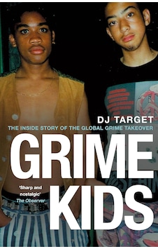 Grime Kids: The Inside Story Of The Global Grime Takeover