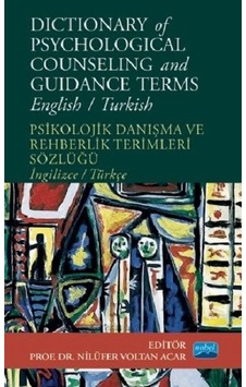 Dictionary of Psychological Counseling and Guidance Terms - Psikolojik Danışma ve Rehberlik Terimleri- Nobel Akademik Yayıncılık