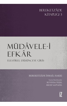 Müdavele-i Efkar - Eleştirel Düşünceye Giriş - Bereketzade İsmail Hakkı - İz Yayıncılık