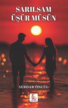 Sarılsam Üşür Müsün / Serdar Öncül Sarılsam Üşür Müsün / Serdar Öncül