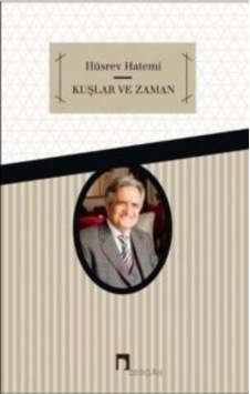 Kuşlar Ve Zaman Dergah Yayınları Hüsrev Hatemi Kuşlar Ve Zaman Dergah Yayınları Hüsrev Hatemi