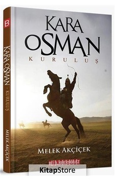 Kara Osman Kuruluş - Melek Akçiçek - Bilgeoğuz Yayınları Kara Osman Kuruluş - Melek Akçiçek - Bilgeoğuz Yayınları
