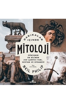 Dakikalar İçinde Mitoloji - Dünyanın En Bilinen 200 Çarpıcı Fabl Destan ve Efsanesi - Neil Philip - Kronik Kitap Dakikalar İçinde Mitoloji - Dünyanın En Bilinen 200 Çarpıcı Fabl Destan ve Efsanesi - Neil Philip - Kronik Kitap