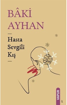 Hasta Sevgili Kış / Baki Ayhan T.
