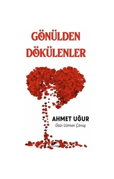 Gönülden Dökülenler - Ahmet Uğur - Kırmızı ve Siyah Gönülden Dökülenler - Ahmet Uğur - Kırmızı ve Siyah