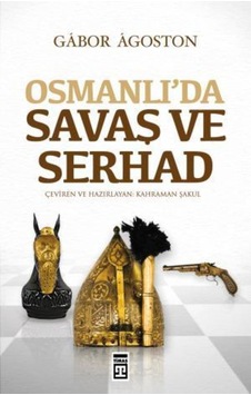 Osmanlıda Savaş Ve Serhad Osmanlıda Savaş Ve Serhad