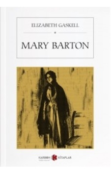 Mary Barton / Elizabeth Gaskell Mary Barton / Elizabeth Gaskell