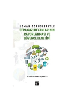 Uzman Görüşleriyle Sera Gazı Beyanlarının Raporlanması ve Güve...