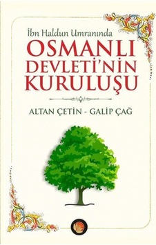 Osmanlı Devleti'nin Kuruluşu - Galip Çağ - Altan Çetin - Lotus Yayınları Osmanlı Devleti'nin Kuruluşu - Galip Çağ - Altan Çetin - Lotus Yayınları