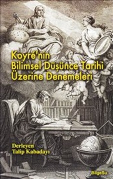 Koyre Nin Bilimsel Düşünce Tarihi Üzerine Denemeleri
