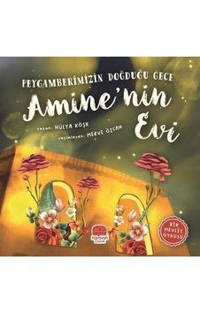 Peygamberimizin Doğduğu Gece Amine'nin Evi / Hülya Köşk Peygamberimizin Doğduğu Gece Amine'nin Evi / Hülya Köşk