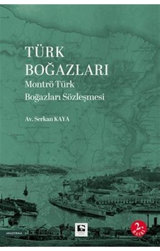 Türk Boğazları Montrö Türk Boğazları Sözleşmesi / Av. Serkan Kaya Türk Boğazları Montrö Türk Boğazları Sözleşmesi / Av. Serkan Kaya