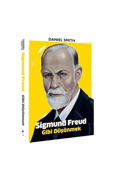 Sigmund Freud Gibi Düşünmek - Daniel Smith - İndigo Kitap