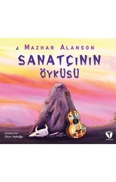 Sanatçının Öyküsü / Mazhar Alanson Sanatçının Öyküsü / Mazhar Alanson