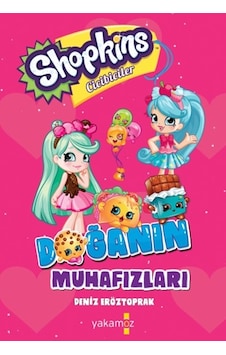 Shopkins Cicibiciler - Doğanın Muhafızları - Deniz Eröztoprak - Yakamoz Yayınları