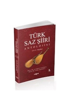 Türk Saz Şiiri Antolojisi - Ali Berat Alptekin - Prof. Dr. Saim Sakaoğlu - Akçağ Yayınları Türk Saz Şiiri Antolojisi - Ali Berat Alptekin - Prof. Dr. Saim Sakaoğlu - Akçağ Yayınları