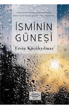 İsminin Güneşi - Ersin Küçükyılmaz - Bence Kitap İsminin Güneşi - Ersin Küçükyılmaz - Bence Kitap