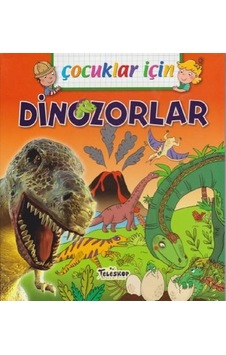 Çocuklar İçin-Dinozorlar - Emmanuelle Lepetit - Teleskop Popüler Bilim