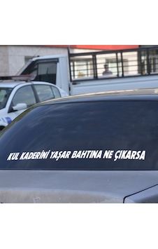 Kul Kaderini Yaşar Bahtına Ne Çıkarsa Araç Arkası Söz Araba Yazısı Kul Kaderini Yaşar Bahtına Ne Çıkarsa Araç Arkası Söz Araba Yazısı