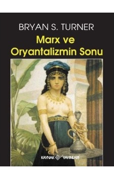 Marx Ve Oryantalizmin Sonu Bryan S.Turner 557474950 Marx Ve Oryantalizmin Sonu Bryan S.Turner 557474950