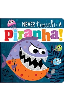 Never Touch a Piranha Make Believe Ideas Never Touch a Piranha Make Believe Ideas