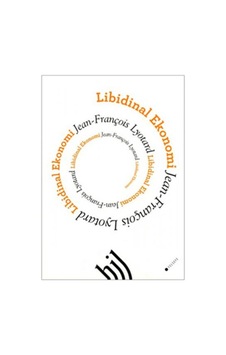 Libidinal Ekonomi - Jean François Lyotard - Hil Yayınları