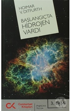 Başlangıçta Hidrojen Vardı - Hoimar Von Ditfurth - Cumhuriyet Kitapları Başlangıçta Hidrojen Vardı - Hoimar Von Ditfurth - Cumhuriyet Kitapları