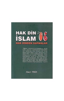 Hak Din İslam Ve Hak Dinden Sapmalar - Ahmet Tekin İlk Baskı 2007
