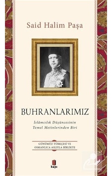 Buhranlarımız - Günümüz Türkçesi ve Osmanlıca Aslıyla Birlikte - Kapı Yayınları Buhranlarımız - Günümüz Türkçesi ve Osmanlıca Aslıyla Birlikte - Kapı Yayınları