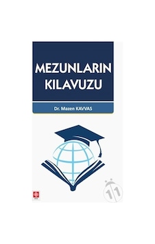 Mezunlarun Kılavuzu - Mazen Kavvas - Ekin Basım Yayın Mezunlarun Kılavuzu - Mazen Kavvas - Ekin Basım Yayın