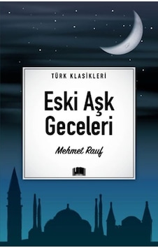 Eski Aşk Geceleri - Türk Klasikleri - Mehmet Rauf - Ema Kitap Eski Aşk Geceleri - Türk Klasikleri - Mehmet Rauf - Ema Kitap